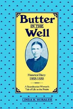 Butter in the World A Scandinavian Woman's Tale of Light on the Praiire  9781886652002 Front Cover