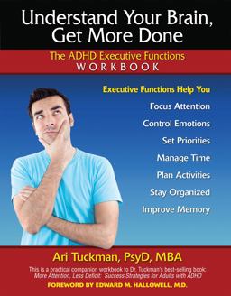 Understand Your Brain, Get More Done The ADHD Executive Functions Workbook  9781886941397 Front Cover