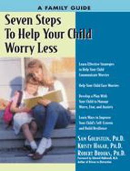 Seven Steps to Help Your Child Worry Less