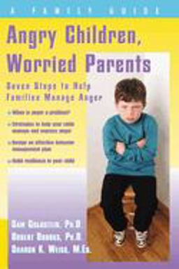 Angry Children, Worried Parents Seven Steps to Help Families Manage Anger  9781886941588 Front Cover
