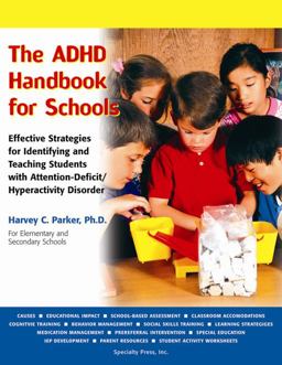 ADHD Handbook for Schools Effective Strategies for Identifying and Teaching Students with Attention-Deficit/Hyperactivity Disorder 2nd 9781886941618 Front Cover