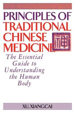 Principles of Traditional Chinese Medicine The Essential Guide to Understanding the Human Body  9781886969995 Front Cover