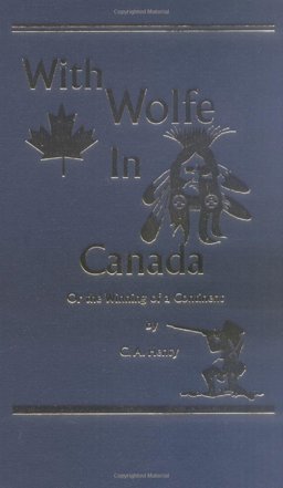 With Wolfe in Canada (Deluxe Heirloom Edition)