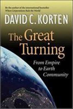 Great Turning From Empire to Earth Community  9781887208079 Front Cover