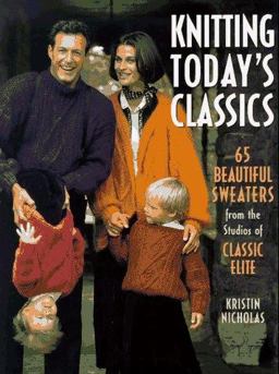 Knitting Beautiful Classics 65 Great Sweaters from the Studios of Classic Elite  9781887374361 Front Cover