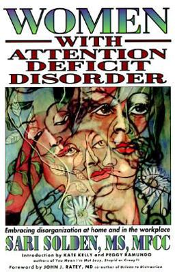 Women with Attention Deficit Disorder Embracing Disorganization at Home and in the Workplace  9781887424059 Front Cover