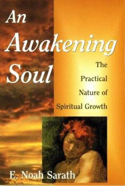 Awakening Soul The Practical Nature of Spiritual Growth  9781887472449 Front Cover