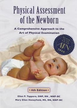 Physical Assessment of the Newborn A Comprehensive Approach to the Art of Physical Examination 4th 9781887571173 Front Cover
