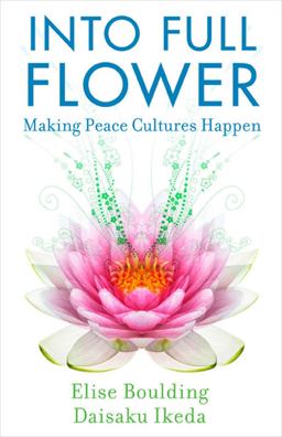 Into Full Flower Making Peace Cultures Happen  9781887917087 Front Cover