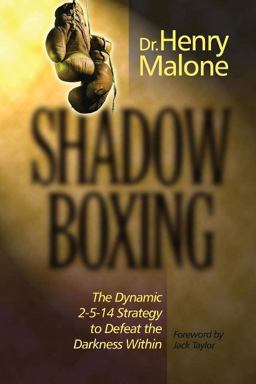 Shadow Boxing The Dynamic 2-5-14 Strategy to Defeat the Darkness Within  9781888103168 Front Cover