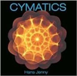 Cymatics A Study of Wave Phenomena and Vibration 1st 9781888138078 Front Cover