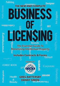 New and Complete Business of Licensing The Essential Guide to Monetizing Intellectual Property  9781888206111 Front Cover