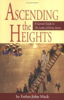 Ascending the Heights A Layman's Guide to the Ladder of Divine Ascent  9781888212174 Front Cover