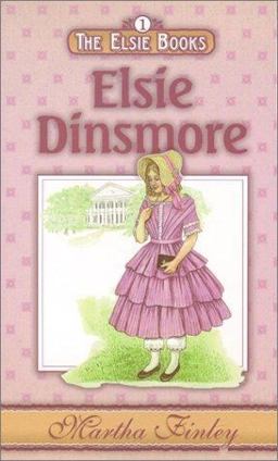 Elsie Dinsmore Elsie Dinsmore