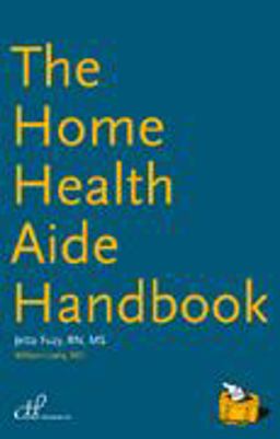 Home Health Aide Handbook 1st 9781888343373 Front Cover