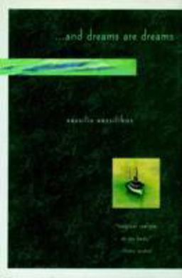 ... and Dreams Are Dreams Vassilikos  9781888363005 Front Cover