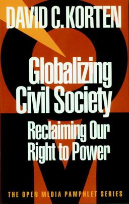 Globalizing Civil Society Reclaiming Our Right to Power  9781888363593 Front Cover