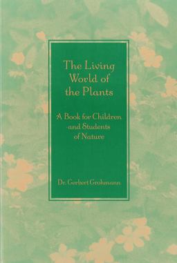Living World of the Plants A Book for Children and Students of Nature  9781888365122 Front Cover