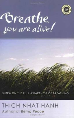 Breathe, You Are Alive Sutra on the Full Awareness of Breathing 20th 9781888375848 Front Cover