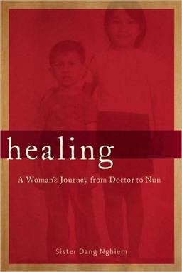 Healing A Woman's Journey from Doctor to Nun  9781888375961 Front Cover