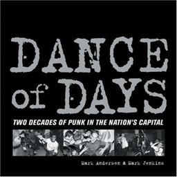 Dance of Days Two Decades of Punk in the Nation's Capital  9781888451443 Front Cover
