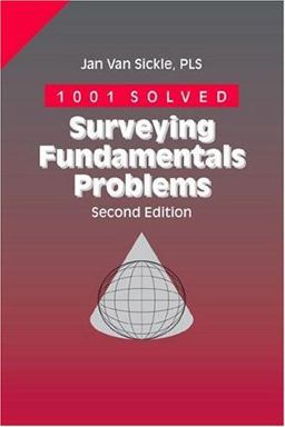 1001 Solved Surveying Fundamentals Problems 1st 9781888577129 Front Cover
