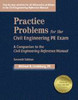 Practice Problems for the Civil Engineering PE Exam Practice Problems for the Civil Engineering PE Exam