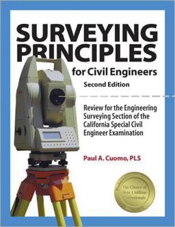 Surveying Principles for Civil Engineers Review for the Engineering Surveying Section of the California Special Civil Engineer Examination 2nd 9781888577945 Front Cover
