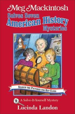 Meg Mackintosh Solves Seven American History Mysteries - Title #9 A Solve-It-Yourself Mystery  9781888695120 Front Cover