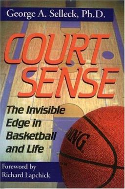 Court Sense The Invisible Edge in Basketball and Life  9781888698169 Front Cover