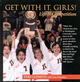 Get with It, Girls! Life Is Competition  9781888698374 Front Cover
