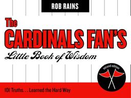 The Cardinals Fan's Little Book of Wisdom