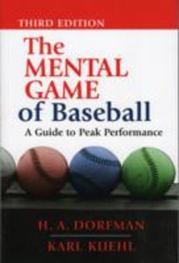 Mental Game of Baseball A Guide to Peak Performance 3rd 9781888698541 Front Cover