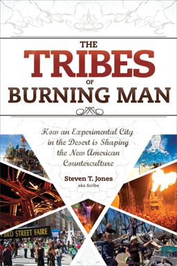 Tribes of Burning Man How an Experimental City in the Desert Is Shaping the New American Counterculture  9781888729290 Front Cover