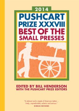 Pushcart Prize XXXVIII Best of the Small Presses 2014 Edition 2014th 9781888889710 Front Cover