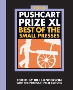 Pushcart Prize XL Best of the Small Presses 2016 Edition 2016th 9781888889802 Front Cover