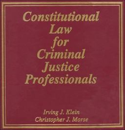 Constitutional Law for Criminal Justice Professionals 4th 9781889031224 Front Cover