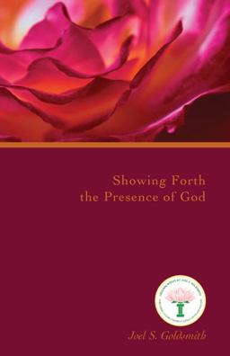 Showing Forth the Presence of God