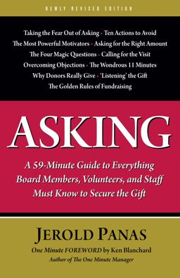 Asking A 59-Minute Guide to Everything Board Members, Volunteers, and Staff Must Know to Secure the Gift  9781889102351 Front Cover