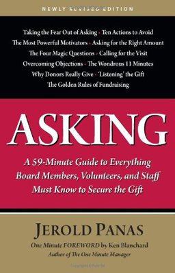 Asking A 59-Minute Guide to Everything Board Members, Volunteers, and Staff Must Know to Secure the Gift  9781889102498 Front Cover