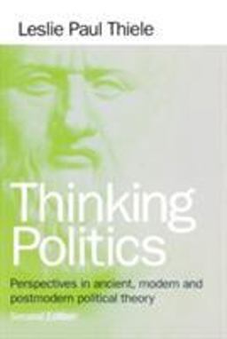 Thinking Politics Perspectives in Ancient, Modern, and Postmodern Political Theory 2nd 9781889119519 Front Cover