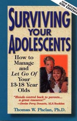 Surviving Your Adolescents How to Manage-and Let Go of-Your 13-18 Year Olds 2nd 9781889140087 Front Cover