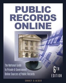Public Records Online : The National Guide to Private and Government Online Sources of Public Records 5th 9781889150420 Front Cover