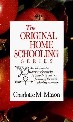 Charlotte Mason's Original Homeschooling Series  9781889209005 Front Cover