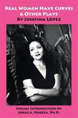 Real Women Have Curves and Other Plays by Josefina Lopez  9781889379234 Front Cover