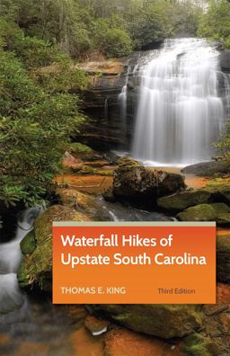 Waterfall Hikes of Upstate South Carolina Waterfall Hikes of Upstate South Carolina