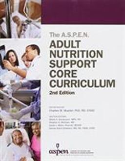 A. S. P. E. N. Adult Nutrition Support Core Curriculum, 2nd Edition 2nd 9781889622071 Front Cover