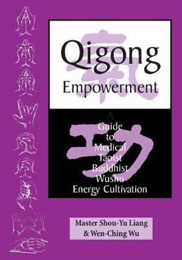 Qigong Empowerment A Guide to Medical, Taoist, Buddhist, Wushu Energy Cultivation  9781889659022 Front Cover