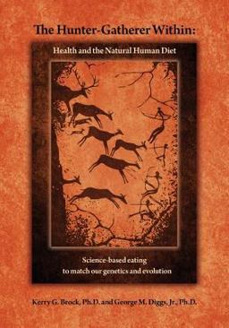 Hunter-Gatherer Within Health and the Natural Human Diet  9781889878409 Front Cover