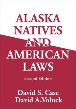 Alaska Natives and American Laws Alaska Natives and American Laws